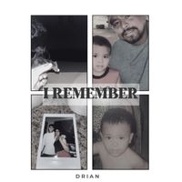 DRIAN - I Remember (Explicit)