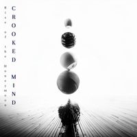 CROOKED MIND - Rise of the Honeymoon