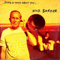 Nick Barker - Heard so Much About You