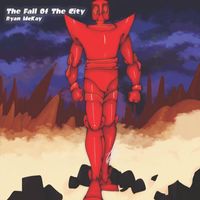 Ryan McKay - The Fall of the City