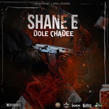 Shane E - Dole Chadee (Explicit)