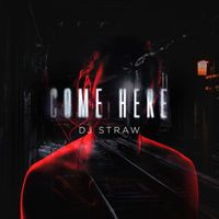 Dj Straw - Come Here