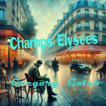 Gregory Golub - Champs Elysees