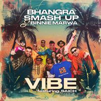 Bhangra Smash Up - VIBE (feat. Saich)