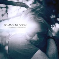 Tommy Nilsson - Ingenstans Någonstans