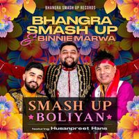 Bhangra Smash Up - SMASH UP BOLIYAN (feat. Husanpreet Hans)