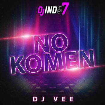 DJ Vee - NO KOMMENT (Remix)