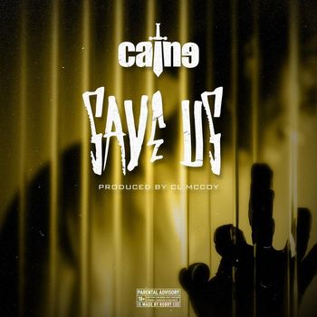 Caine - Save Us (Explicit)