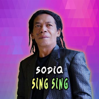 Sodiq - Sing Sing