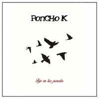 Poncho K - Fijo en las Paredes