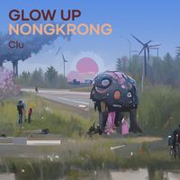 CLU - Glow Up Nongkrong
