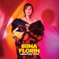 Irina Florin - Greatest Hits
