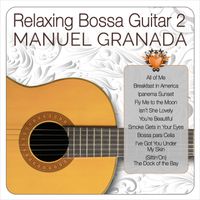 Manuel Granada - Relaxing Bossa Guitar 2