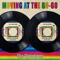 The Flirtations - Moving at the Go-Go