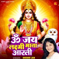 Khusboo Jain - Om Jai Laxmi Mata Aarti (Original)