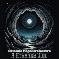 Orlando Pops Orchestra - A Strange Void