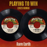 Rare Earth - Playing to Win (2023 Remix)