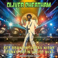 Oliver Cheatham - Get Down Saturday Night (Funky Latin House Mix) (Remastered 2024)