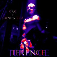 Terence - GAG/GUNNA BLO (Explicit)