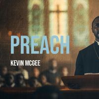 Kevin McGee - Preach (Explicit)