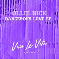 Ollie Nick - Dangerous Love EP