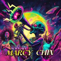 Marcy Chin - ACT UP (Explicit)