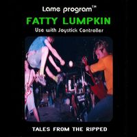 Fatty Lumpkin - Tales from the Ripped (Explicit)