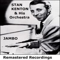 Stan Kenton & His Orchestra - Jambo