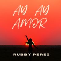 Rubby Pérez - Ay Ay Amor (Radio Edit)