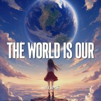 Yume - The World is Our