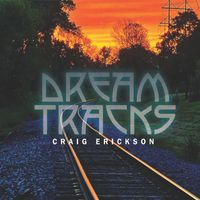Craig Erickson - Dream Tracks