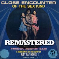 Rudy Ray Moore - Close Encounters of the Sex Kind (Remastered) (Explicit)