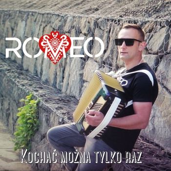 ROMEO - Kochać Można Tylko Raz