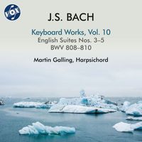 Martin Galling - J.S. Bach: Keyboard Works, Vol. 10