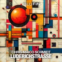 Chris Maico Schmidt - Luderichstrasse EP
