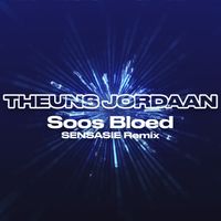 Theuns Jordaan - Soos Bloed (SENSASIE Remix)