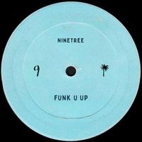 Ninetree - Funk U Up