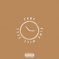 Sane - Time Will Tell