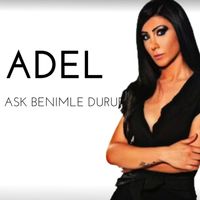 Adel - Aşk Benimle Durur
