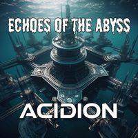 Acidion - Echoes Of The Abyss
