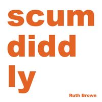 Ruth Brown - Scumdiddily
