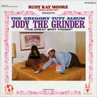 Rudy Ray Moore - Rudy Ray Moore "Dolemite" Presents … The Gregory Tutt Album - Jody the Grinder "The Great Spot Finder" (Explicit)