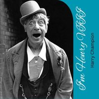 Harry Champion - I’m Henry VIII