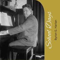 Byron G. Harlan - School Days