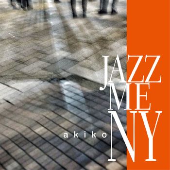 akiko - Jazz Me NY