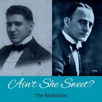 The Radiolites - Ain't She Sweet?