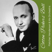 Fletcher Henderson & His Orchestra - Cotton Pickers' Ball