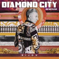 BIJOU - Diamond City (Remixed) (Explicit)