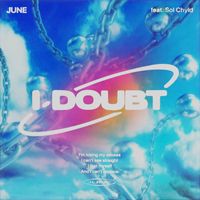 JUNE and Sol ChYld - I Doubt (Explicit)