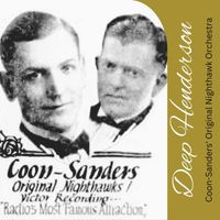 Coon-Sanders' Original Nighthawk Orchestra - Deep Henderson